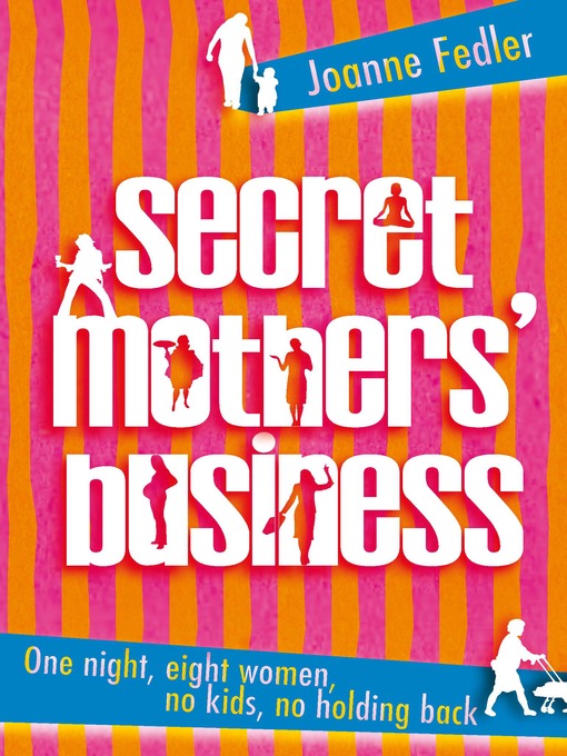 Title details for Secret Mothers' Business by Joanne Fedler - Available